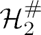ha_2sharp.gif H_2^#